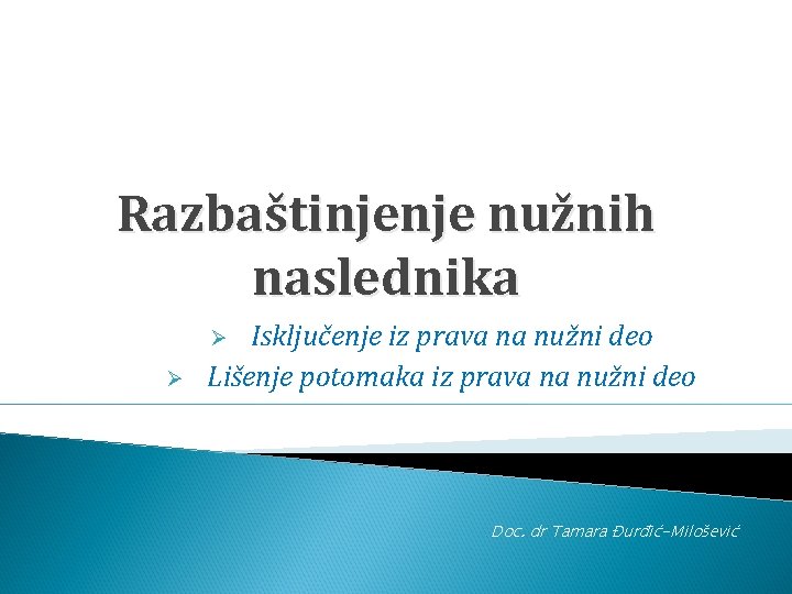 Razbaštinjenje nužnih naslednika Isključenje iz prava na nužni deo Lišenje potomaka iz prava na