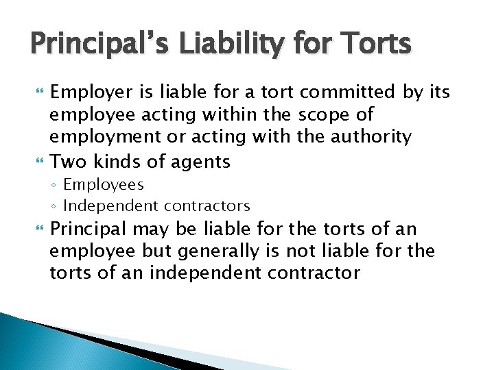 Principal’s Liability for Torts Employer is liable for a tort committed by its employee