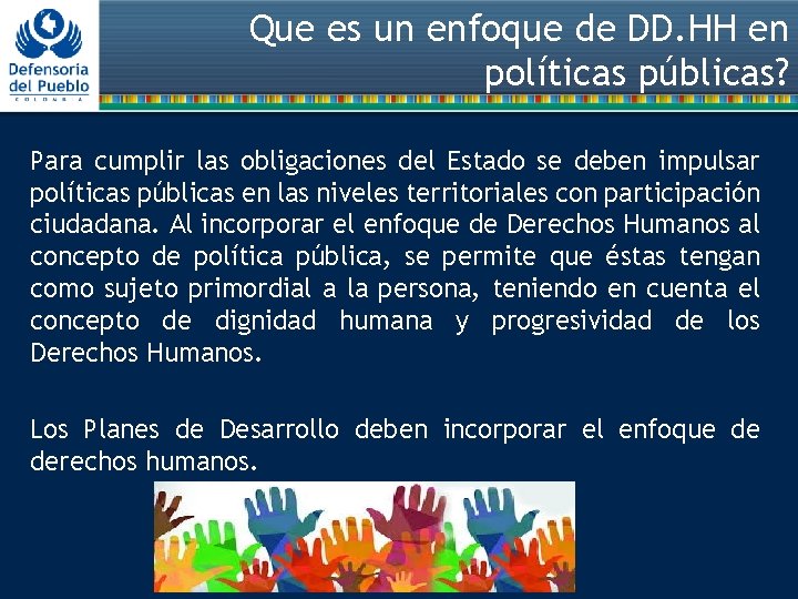 Que es un enfoque de DD. HH en políticas públicas? Para cumplir las obligaciones