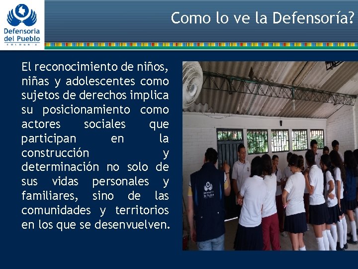 Como lo ve la Defensoría? El reconocimiento de niños, niñas y adolescentes como sujetos