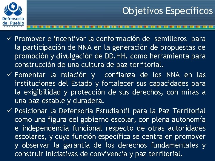 Objetivos Específicos ü Promover e incentivar la conformación de semilleros para la participación de