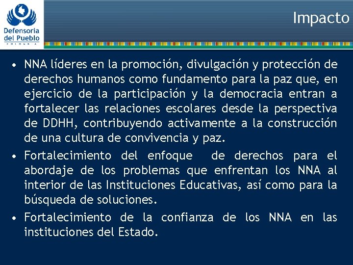 Impacto • NNA líderes en la promoción, divulgación y protección de derechos humanos como