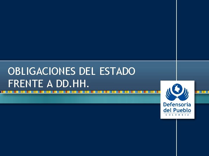 OBLIGACIONES DEL ESTADO FRENTE A DD. HH. 