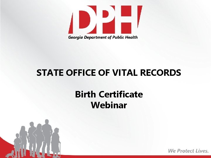 STATE OFFICE OF VITAL RECORDS Birth Certificate Webinar 