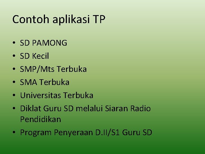 Contoh aplikasi TP SD PAMONG SD Kecil SMP/Mts Terbuka SMA Terbuka Universitas Terbuka Diklat