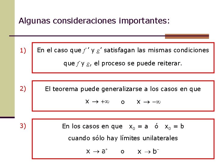 Algunas consideraciones importantes: 1) En el caso que f ’ y g’ satisfagan las