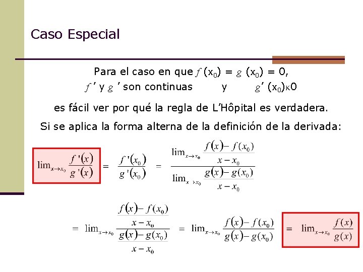 Caso Especial Para el caso en que f (x 0) = g (x 0)