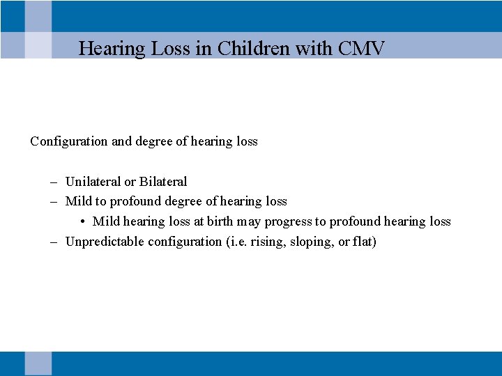 Hearing Loss in Children with CMV Configuration and degree of hearing loss – Unilateral