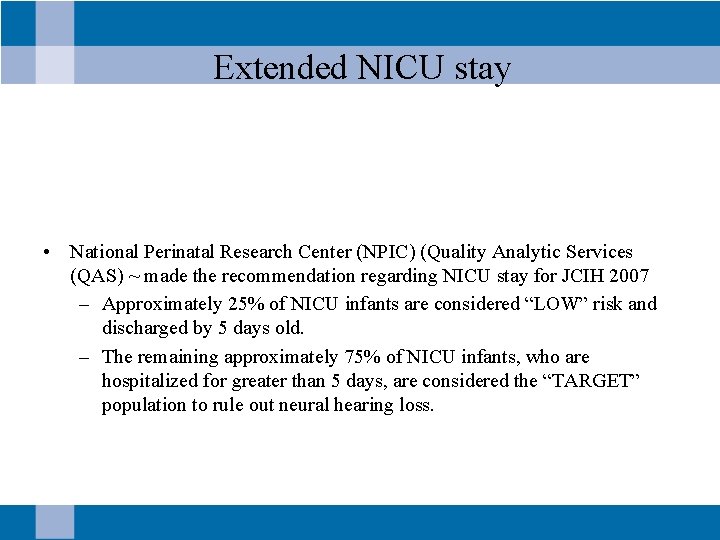 Extended NICU stay • National Perinatal Research Center (NPIC) (Quality Analytic Services (QAS) ~