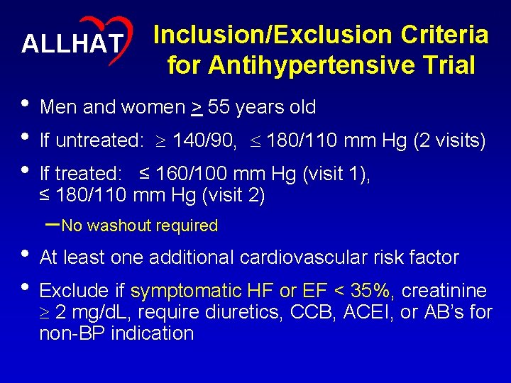 12 ALLHAT Inclusion/Exclusion Criteria for Antihypertensive Trial • Men and women > 55 years