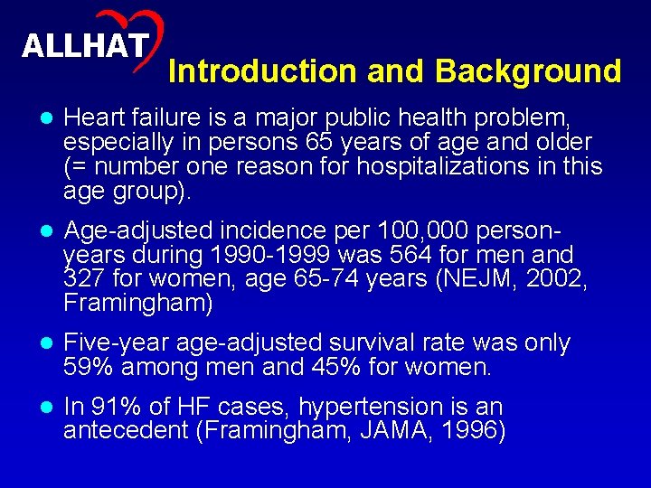 2 ALLHAT Introduction and Background l Heart failure is a major public health problem,