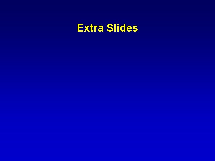 39 Extra Slides 