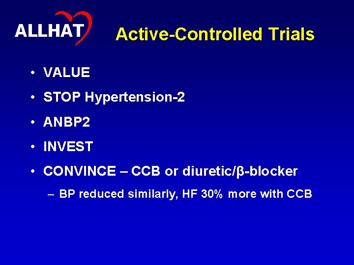 41 ALLHAT Active-Controlled Trials • VALUE • STOP Hypertension-2 • ANBP 2 • INVEST