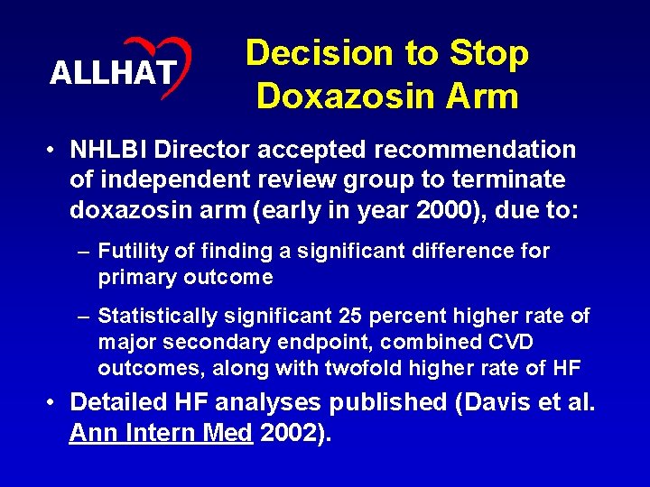 7 ALLHAT Decision to Stop Doxazosin Arm • NHLBI Director accepted recommendation of independent