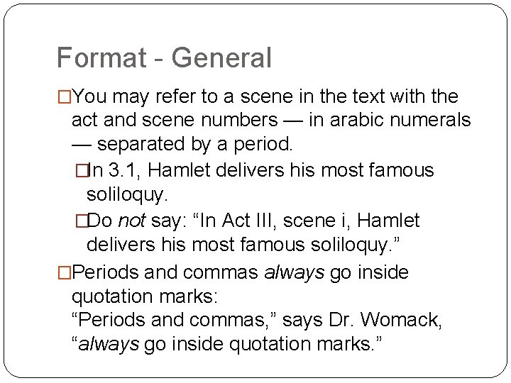 Format - General �You may refer to a scene in the text with the