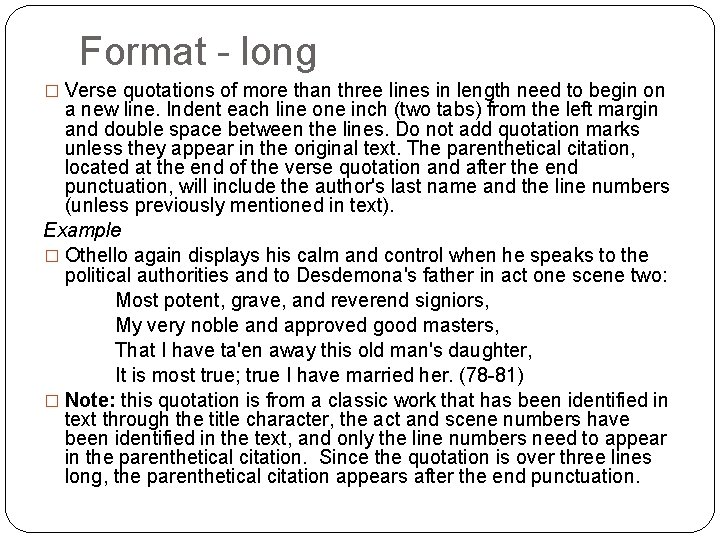 Format - long � Verse quotations of more than three lines in length need