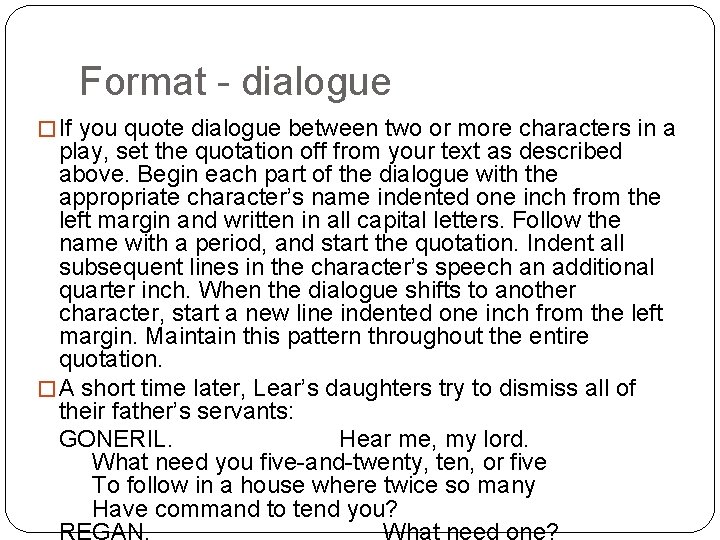 Format - dialogue � If you quote dialogue between two or more characters in