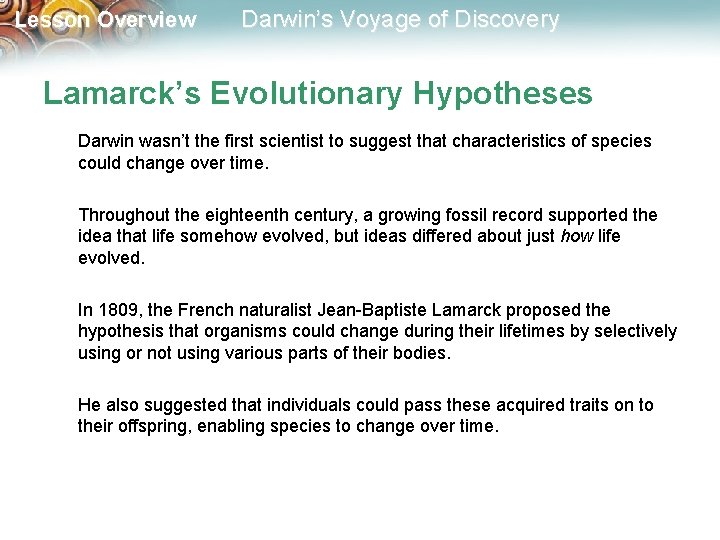 Lesson Overview Darwin’s Voyage of Discovery Lamarck’s Evolutionary Hypotheses Darwin wasn’t the first scientist