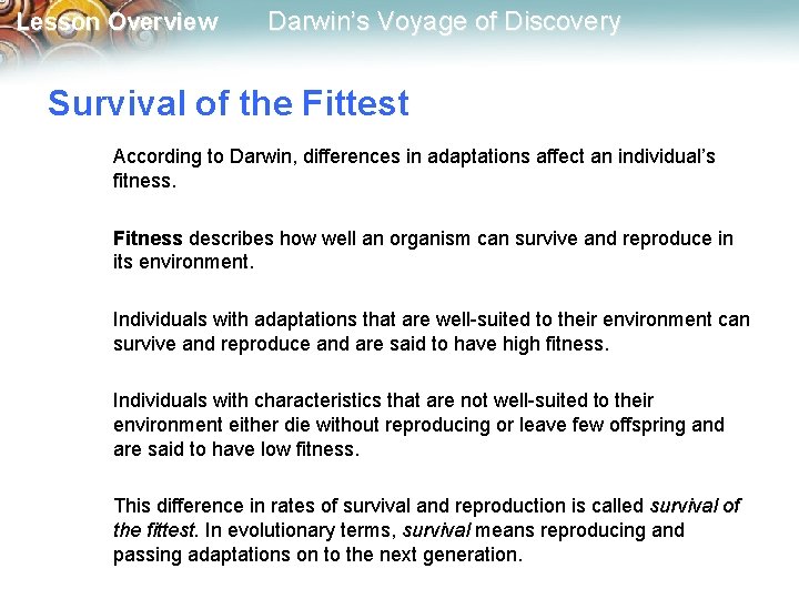 Lesson Overview Darwin’s Voyage of Discovery Survival of the Fittest According to Darwin, differences