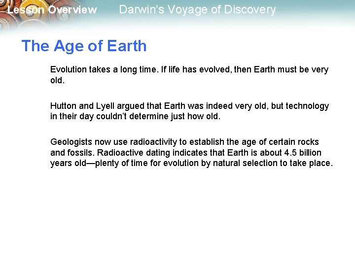 Lesson Overview Darwin’s Voyage of Discovery The Age of Earth Evolution takes a long