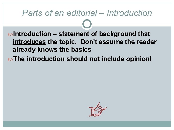 Parts of an editorial – Introduction – statement of background that introduces the topic.