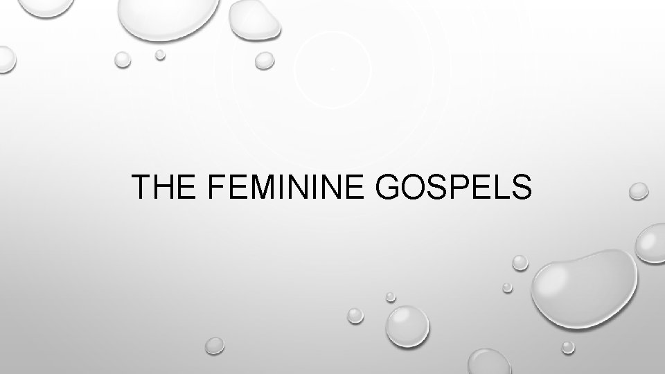 THE FEMININE GOSPELS 