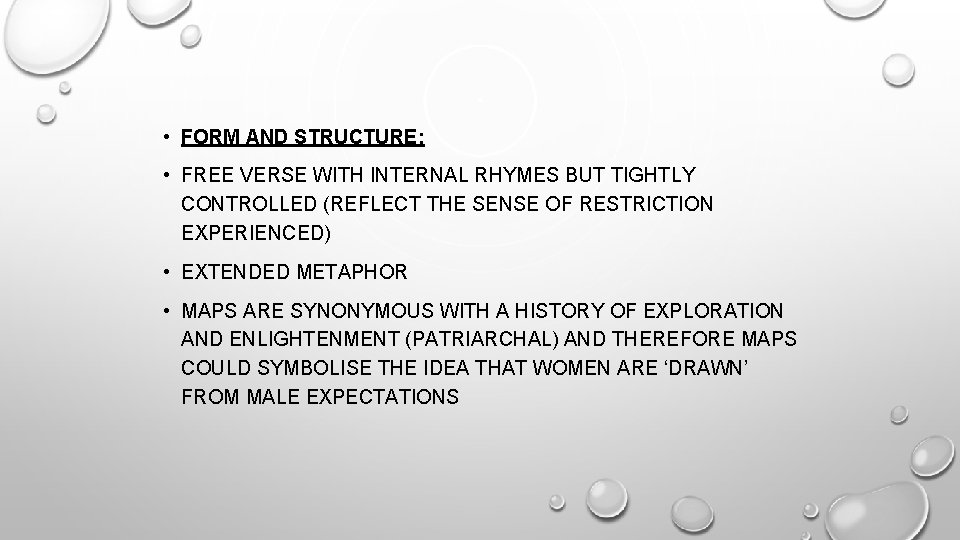  • FORM AND STRUCTURE: • FREE VERSE WITH INTERNAL RHYMES BUT TIGHTLY CONTROLLED