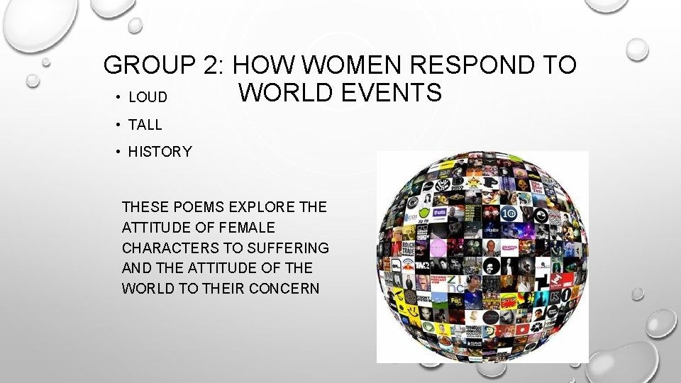 GROUP 2: HOW WOMEN RESPOND TO WORLD EVENTS • LOUD • TALL • HISTORY