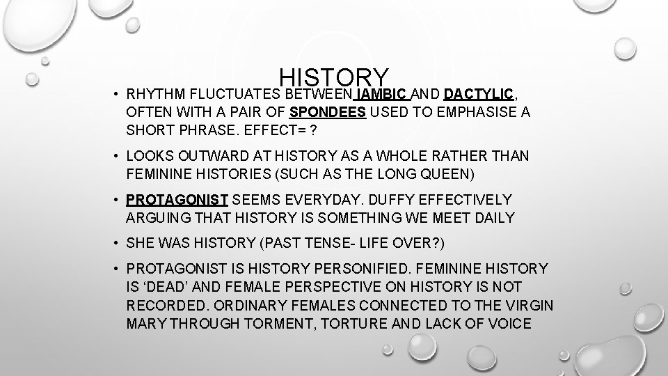 HISTORY • RHYTHM FLUCTUATES BETWEEN IAMBIC AND DACTYLIC, OFTEN WITH A PAIR OF SPONDEES