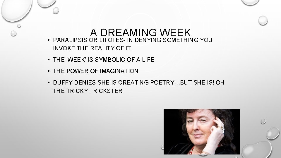 A DREAMING WEEK • PARALIPSIS OR LITOTES- IN DENYING SOMETHING YOU INVOKE THE REALITY
