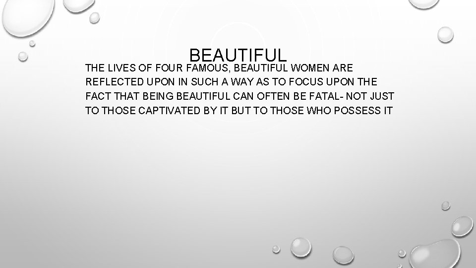 BEAUTIFUL THE LIVES OF FOUR FAMOUS, BEAUTIFUL WOMEN ARE REFLECTED UPON IN SUCH A