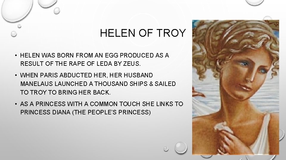 HELEN OF TROY • HELEN WAS BORN FROM AN EGG PRODUCED AS A RESULT