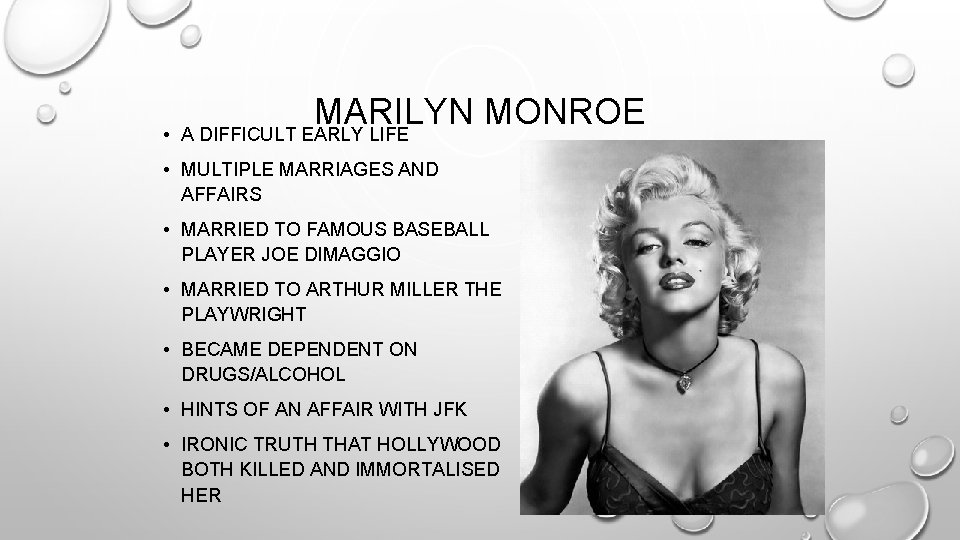  • MARILYN MONROE A DIFFICULT EARLY LIFE • MULTIPLE MARRIAGES AND AFFAIRS •