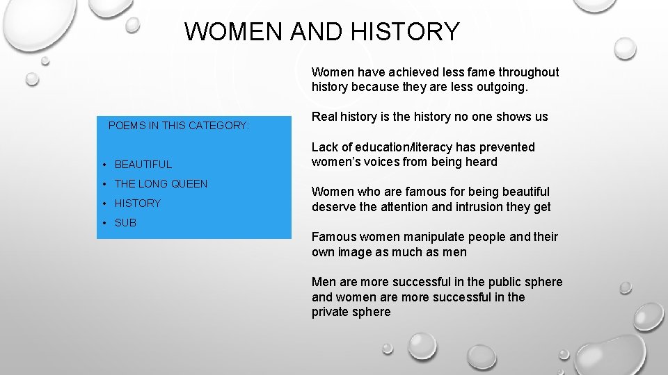 WOMEN AND HISTORY Women have achieved less fame throughout history because they are less