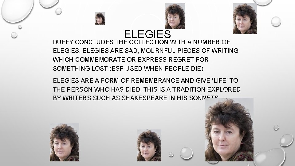 ELEGIES DUFFY CONCLUDES THE COLLECTION WITH A NUMBER OF ELEGIES ARE SAD, MOURNFUL PIECES