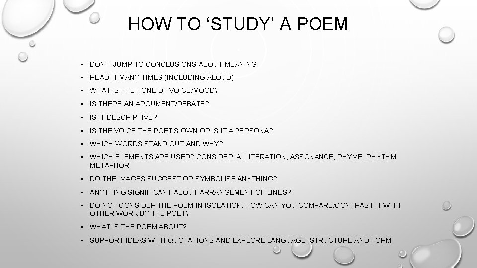 HOW TO ‘STUDY’ A POEM • DON’T JUMP TO CONCLUSIONS ABOUT MEANING • READ