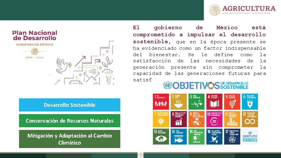 El gobierno de México está comprometido a impulsar el desarrollo sostenible, que en la