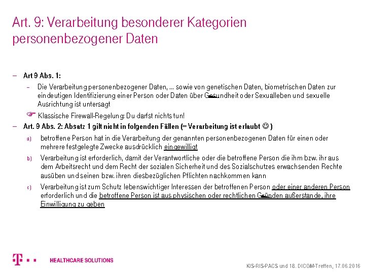 Art. 9: Verarbeitung besonderer Kategorien personenbezogener Daten - Art 9 Abs. 1: - Die