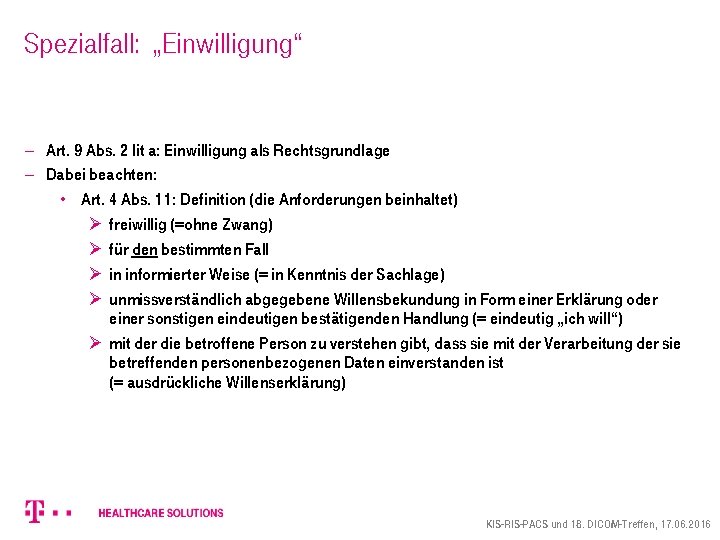 Spezialfall: „Einwilligung“ - Art. 9 Abs. 2 lit a: Einwilligung als Rechtsgrundlage - Dabei