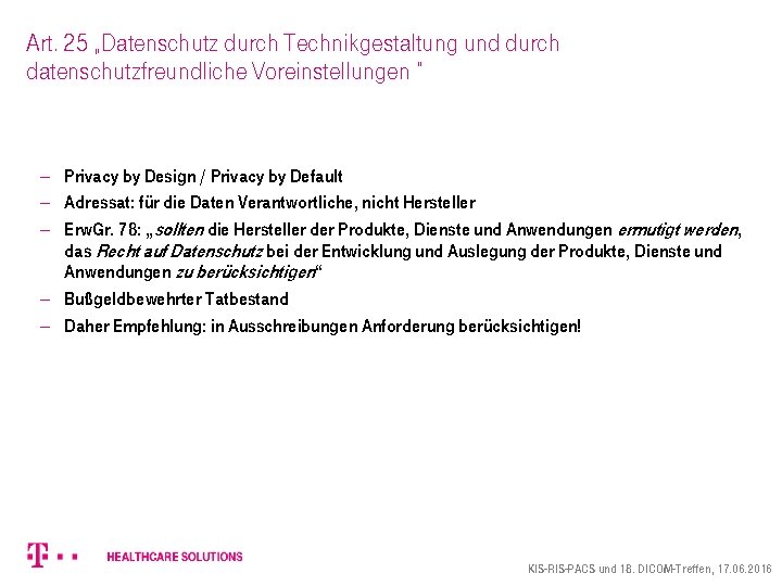 Art. 25 „Datenschutz durch Technikgestaltung und durch datenschutzfreundliche Voreinstellungen “ - Privacy by Design