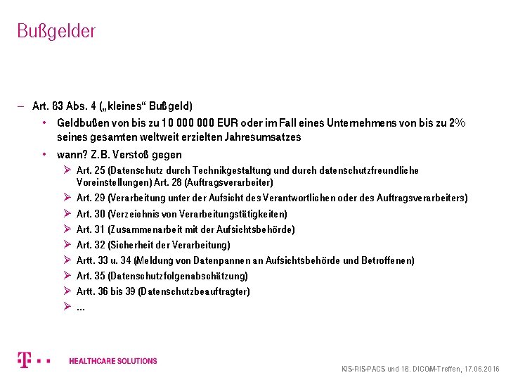 Bußgelder - Art. 83 Abs. 4 („kleines“ Bußgeld) • Geldbußen von bis zu 10