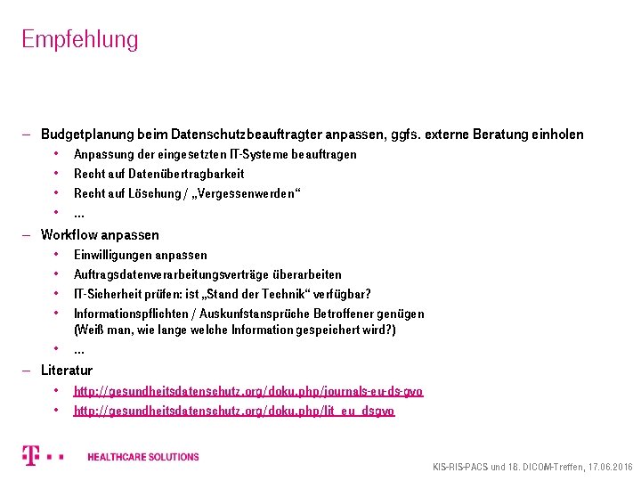 Empfehlung - Budgetplanung beim Datenschutzbeauftragter anpassen, ggfs. externe Beratung einholen • • Anpassung der