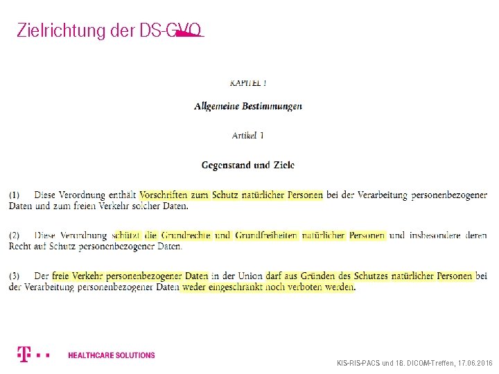 Zielrichtung der DS-GVO KIS-RIS-PACS und 18. DICOM-Treffen, 17. 06. 2016 