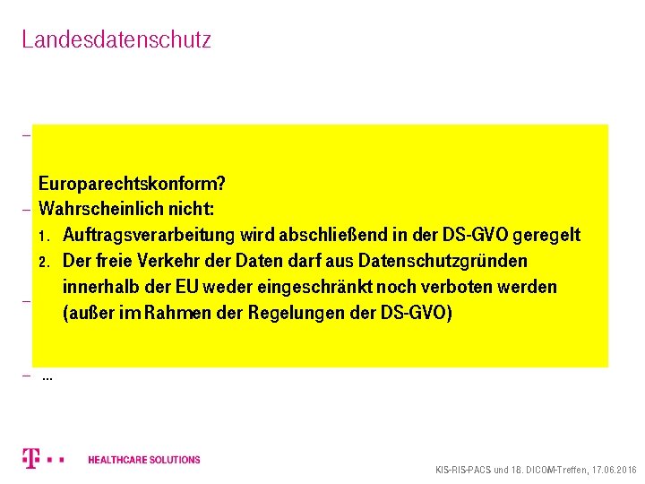 Landesdatenschutz - Baden-Württemberg: Landeskrankenhausgesetz § 48 Abs. 1 „Patientendaten sind in dem Krankenhaus selbst