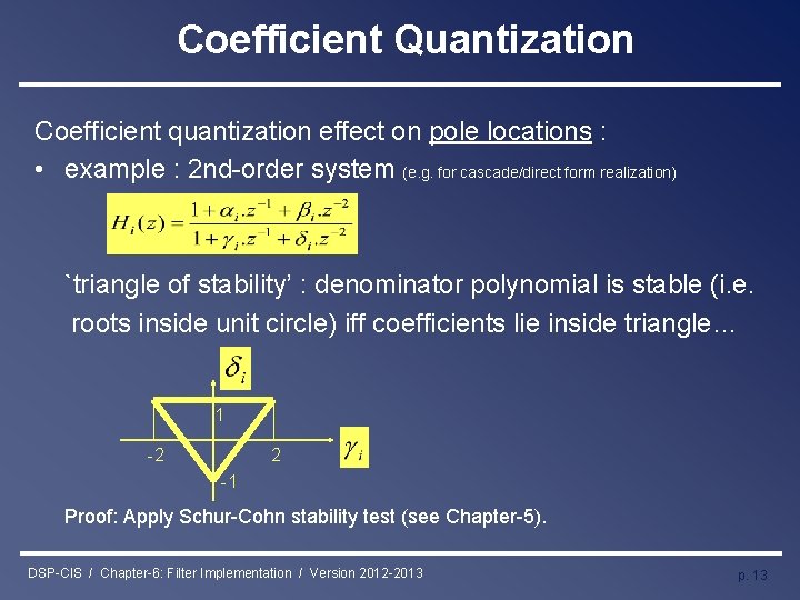 Coefficient Quantization Coefficient quantization effect on pole locations : • example : 2 nd-order