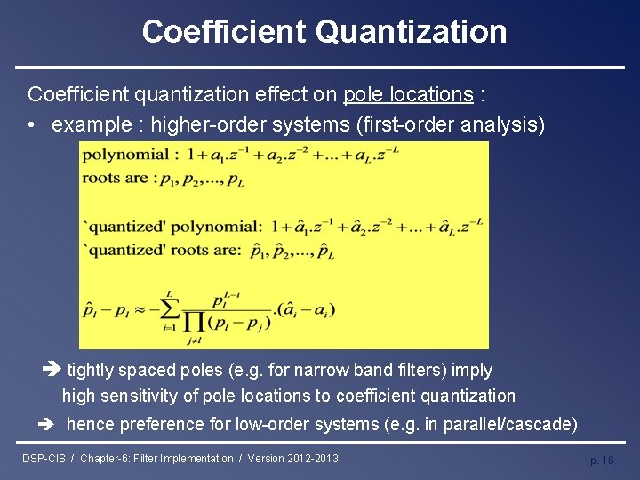 Coefficient Quantization Coefficient quantization effect on pole locations : • example : higher-order systems