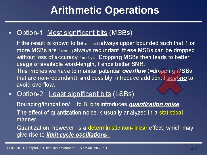 Arithmetic Operations • Option-1: Most significant bits (MSBs) If the result is known to