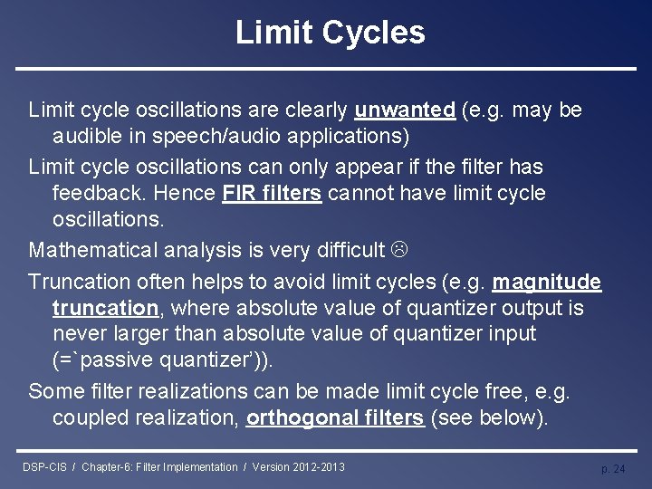 Limit Cycles Limit cycle oscillations are clearly unwanted (e. g. may be audible in