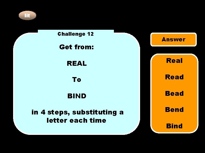 lit Challenge 12 Get from: Answer REAL Real To Read BIND Bead in 4