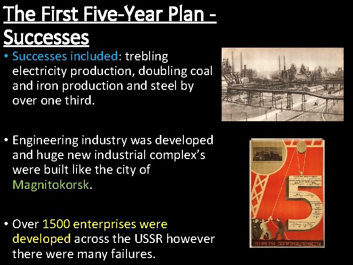 The First Five-Year Plan Successes • Successes included: trebling electricity production, doubling coal and The First Five-Year Plan Successes • Successes included: trebling electricity production, doubling coal and